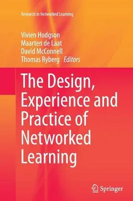 Design, Experience and Practice of Networked Learning