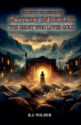 Mystery in Beulah: The Ghost Who Loved Gold