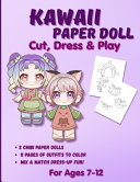 Kawaii Paper Doll: Chibi Anime Paper Dolls for Girls Ages 7-12 Cut Out, Color & Mix-and-Match Outfits