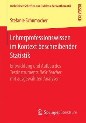 Lehrerprofessionswissen Im Kontext Beschreibender Statistik: Entwicklung Und Aufbau Des Testinstruments Best Teacher Mit Ausgewahlten Analysen