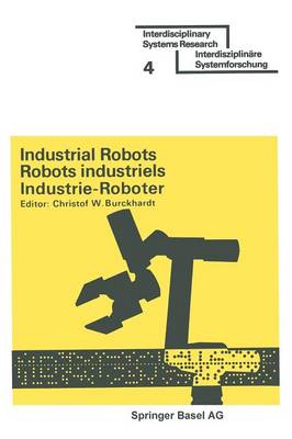 Industrial Robots / Robots industriels / Industrie-Roboter: Proceedings * Comptes rendus * Tagungsberichte