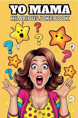 Yo Mama: Hilarious Joke Book