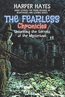 The Fearless Chronicles: Unlocking the Secrets of the Mysterious
