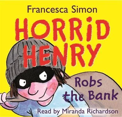 Horrid Henry Robs the Bank: Book 17