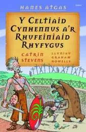 Y Celtiaid Cynhennus A'r Rhufeiniaid Rhyfygus