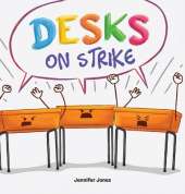 Desks on Strike: A Funny, Rhyming, Read Aloud About Being Responsible With School Supplies