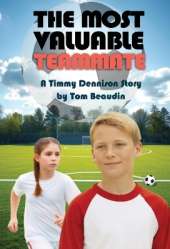 The Most Valuable Teammate: A Timmy Dennison Story