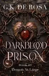 Darkblood Prison: Demon At Large: Supernatural Prison Squad Series Book 3