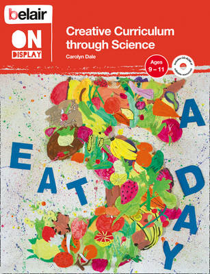 Creative Curriculum through Science: Ages 9-11