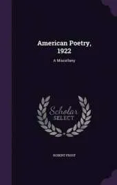 American Poetry, 1922: A Miscellany