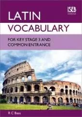 Latin Vocabulary for Key Stage 3 and Common Entrance