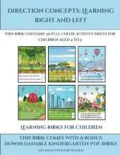 Learning Books for Children (Direction concepts - left and right): This book contains 30 full color activity sheets for children aged 4 to 5