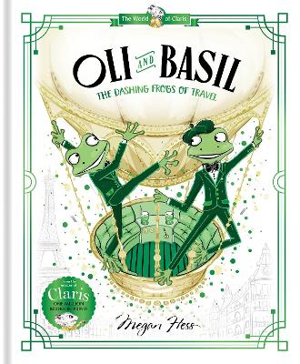 Oli and Basil: The Dashing Frogs of Travel: World of Claris #1