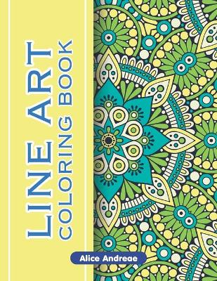 LineArt Coloring Book: An Adult Coloring Book with Fun, Easy, and Relaxing Coloring Pages Book