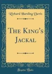 The King's Jackal (Classic Reprint)