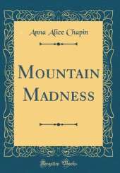 Mountain Madness (Classic Reprint)