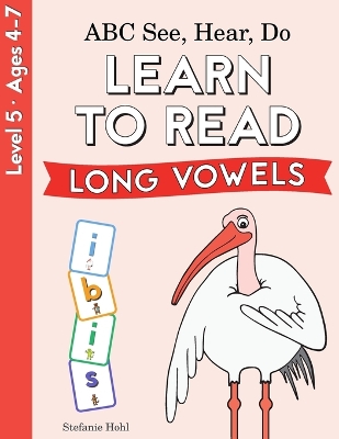 ABC See, Hear, Do Level 5: Learn to Read Long Vowels