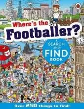 Where's the Footballer?: A Search-and-Find Book