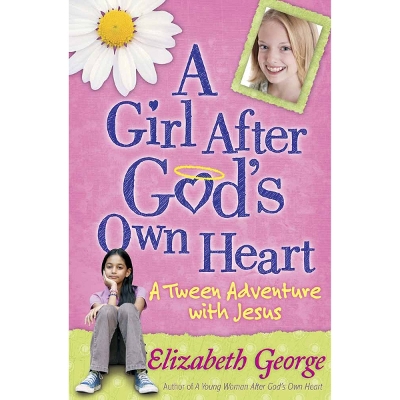 A Girl After God's Own Heart: A Tween Adventure with Jesus