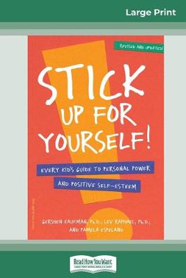 Stick Up for yourself!: Every Kid's Guide to Personal Power and Positive Self-Esteem (16pt Large Print Edition)