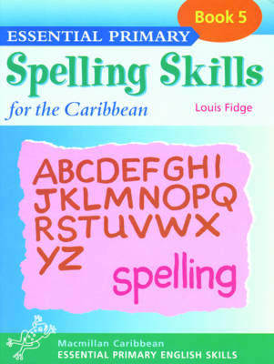 Essential Spelling for Caribbean Primary Schools