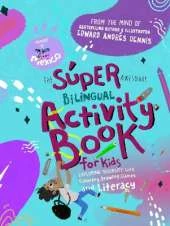 The Super Awesome Bilingual Activity Book for Kids: Exploring Diversity with Bilingual Drawing, Coloring, Games, and Literacy