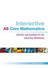 Interactive AS Core Mathematics: Activities and Questions for the Interactive Whiteboard