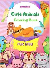 Cute Animals Coloring Book for Kids: Easy Coloring Pages of Animal for Little Kids, Boys & Girls Adorable Designs, Best Gift for Home or Travel Relaxation
