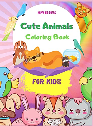 Cute Animals Coloring Book for Kids: Easy Coloring Pages of Animal for Little Kids, Boys & Girls Adorable Designs, Best Gift for Home or Travel Relaxation