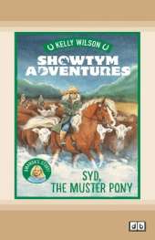 Showtym Adventures 8: Syd, The Muster Pony