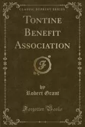 Tontine Benefit Association (Classic Reprint)