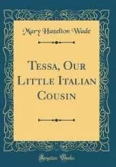 Tessa, Our Little Italian Cousin (Classic Reprint)