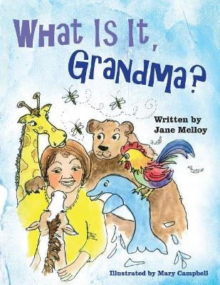 "What Is It, Grandma?"