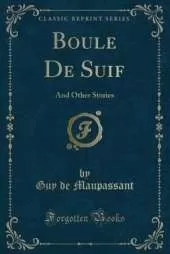 Boule De Suif: And Other Stories (Classic Reprint)