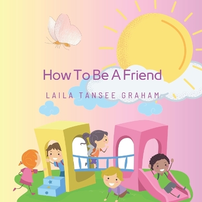 How To Be A Friend