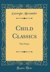 Child Classics: The Primer (Classic Reprint)