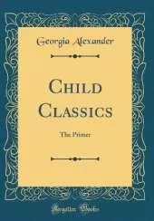 Child Classics: The Primer (Classic Reprint)