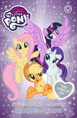 My Little Pony: My Little Pony Friendship Story Collection: 3-Books-in-1 includes Fluttershy and the Furry Friends Fair; Rarity and the Curious Case of Charity; Applejack and the Secret Diary Switcheroo