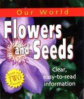 Our World: Flowers and Seeds