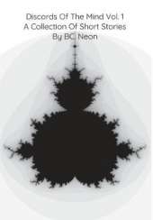 Discords of The Mind Vol. 1: A Collection of Short Stories