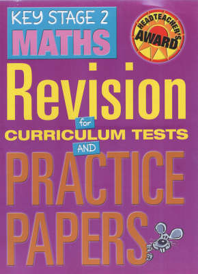Key Stage 2 Maths: Revision for Curriculum Tests and Practice Papers