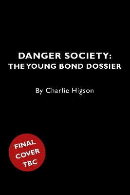 Danger Society: The Young Bond Dossier
