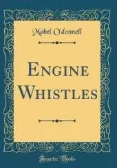 Engine Whistles (Classic Reprint)