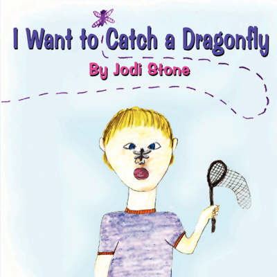 I Want to Catch a Dragonfly