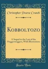 Kobboltozo: A Sequel to the Last of the Huggermuggers, With Illustrations (Classic Reprint)