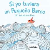 Si Yo Tuviera Un Pequeno Barco/ If I Had a Little Boat