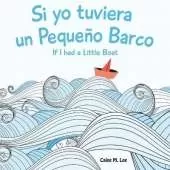 Si Yo Tuviera Un Pequeno Barco/ If I Had a Little Boat