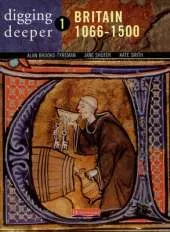Digging Deeper: Britain 1066-1500