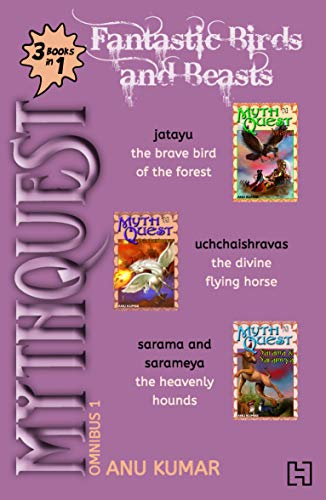 Mythquest Omnibus 1: Fantastic Birds And Beasts (3-Books-In-1)