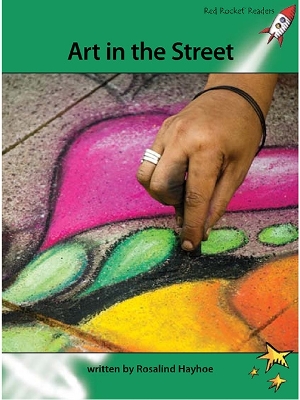Red Rocket Readers: Advanced Fluency 2 Non-Fiction Set A: Art in the Street (Reading Level 25/F&P Level O)